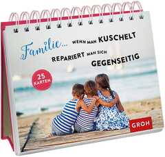 Familie ...wenn man kuschelt repariert man sich gegenseitig - Aufstellbuch Familie ...wenn man kuschelt repariert man sich gegenseitig - Aufstellbuch