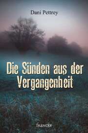 Dani Pettrey - Die Sünden aus der Vergangenheit Die Sünden aus der Vergangenheit