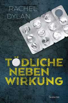 Dorothee Dziewas - Rachel Dylan - Tödliche Nebenwirkung Tödliche Nebenwirkung