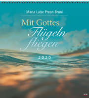 Maria Luise Prean-Bruni - Mit Gottes Flügeln fliegen 2020 Mit Gottes Flügeln fliegen 2020