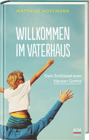 Matthias Hoffmann - Willkommen im Vaterhaus Willkommen im Vaterhaus