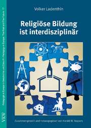 Volker Ladenthin - Harald Kuypers - Religiöse Bildung ist interdisziplinär Religiöse Bildung ist interdisziplinär