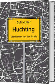 Gofi Müller - Huchting - Geschichten von der Straße Huchting - Geschichten von der Straße