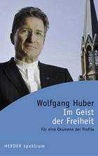 Wolfgang Huber - Im Geist der Freiheit Im Geist der Freiheit