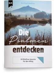 Burkhard Meißner - Die Psalmen entdecken Die Psalmen entdecken