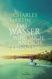 Martin Charles - Das Wasser wird mich an dich erinnern Das Wasser wird mich an dich erinnern