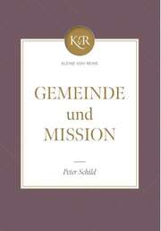 Peter Schild - Gemeinde und Mission Gemeinde und Mission