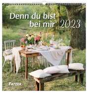 Denn du bist bei mir 2023 - Grossdruckkalender Denn du bist bei mir 2023 - Grossdruckkalender