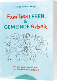 Stephanie Haug - Familienleben und Gemeindearbeit Familienleben und Gemeindearbeit