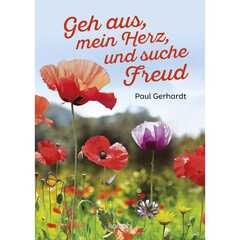 Paul Gerhardt - Geh aus, mein Herz, und suche Freud Geh aus, mein Herz, und suche Freud