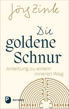 Jörg Zink - Die goldene Schnur Die goldene Schnur