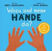 Abbey Wedgeworth - Emma Randall - Wozu sind meine Hände da? Wozu sind meine Hände da?