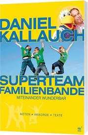Daniel Kallauch - Superteam Familienbande (Liederheft) Superteam Familienbande (Liederheft)