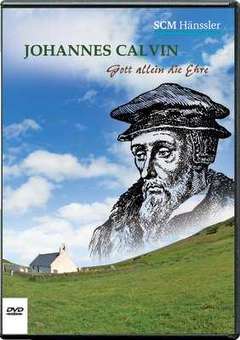 DVD: Johannes Calvin - Berufen zum Reformator