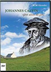 DVD: Johannes Calvin - Berufen zum Reformator DVD: Johannes Calvin - Berufen zum Reformator