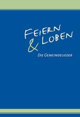 Liederbuch: Feiern und Loben Liederbuch: Feiern und Loben