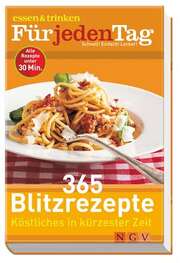 Für jeden Tag - 365 Blitzrezepte Für jeden Tag - 365 Blitzrezepte