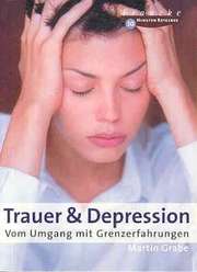 Martin Grabe - Trauer & Depression Trauer & Depression