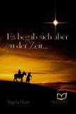 Angela Hunt - Es begab sich aber zu der Zeit ... Es begab sich aber zu der Zeit ...