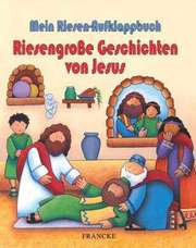 Rießengroße Geschichten von Jesus Rießengroße Geschichten von Jesus