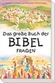 Paola Bertolini Grudina - Sally Ann Wright - Das große Buch der Bibelfragen Das große Buch der Bibelfragen