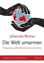 Johannes Reimer - Die Welt umarmen Die Welt umarmen