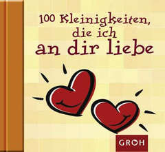 Tine Sander - 100 Kleinigkeiten, die ich an dir liebe 100 Kleinigkeiten, die ich an dir liebe