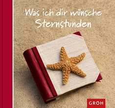 Was ich dir wünsche Sternstunden Was ich dir wünsche Sternstunden