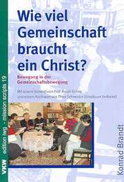 Konrad Brandt - Ralph Enlow - Wieviel Gemeinschaft braucht ein Christ? Wieviel Gemeinschaft braucht ein Christ?