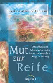 Catherine Fabiano - Frank Fabiano - Mut zur Reife Mut zur Reife