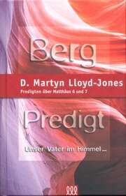 D. Martyn Lloyd-Jones - Heinz Riemer - Bergpredigt - Band 2 Bergpredigt - Band 2