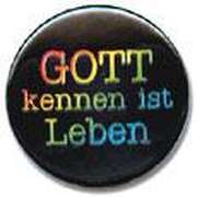 Ansteckbutton "Gott kennen ist Leben" Ansteckbutton "Gott kennen ist Leben"