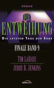Tim LaHaye - Jerry B. Jenkins - Die Entweihung - Finale 9 Die Entweihung - Finale 9