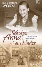 Lothar Worm - Schulzes Anna und ihre Kinder Schulzes Anna und ihre Kinder