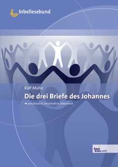 Ralf Mühe - Ralf Mühe - Die drei Johannesbriefe Die drei Johannesbriefe