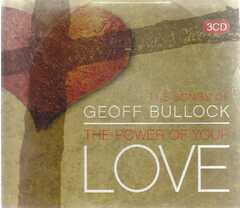 The Power Of Your Love - The Songs Of Geoff Bullock