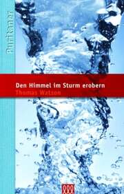 Thomas Watson - Wilhelm Schneider - Den Himmel im Sturm erobern Den Himmel im Sturm erobern