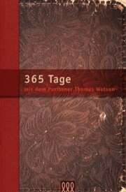 Thomas Watson - 365 Tage mit dem Puritaner Thomas Watson 365 Tage mit dem Puritaner Thomas Watson