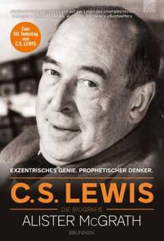 C.S. Lewis - Die Biografie