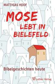 Matthias Hoof - Mose lebt in Bielefeld Mose lebt in Bielefeld