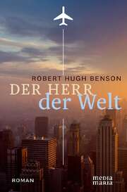 Robert Hugh Benson - Der Herr der Welt Der Herr der Welt