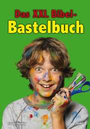 Claudia Kündig - Das XXL Bibel-Bastelbuch Das XXL Bibel-Bastelbuch