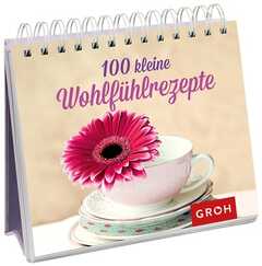 Ruth Black - Christin Bussemas - 100 kleine Wohlfühlrezepte - Aufstellbuch 100 kleine Wohlfühlrezepte - Aufstellbuch