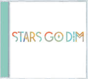 Stars Go Dim - Stars Go Dim Stars Go Dim