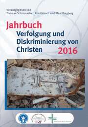 Dr. Thomas Schirrmacher - Max Klingberg - Ron Kubsch - Jahrbuch Verfolgung und Diskriminierung von Christen 2016 Jahrbuch Verfolgung und Diskriminierung von Christen 2016