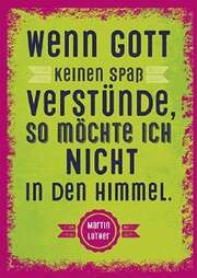 Martin Luther - Postkarten: Wenn Gott keinen Spaß verstünde, - 12 Stück Postkarten: Wenn Gott keinen Spaß verstünde, - 12 Stück