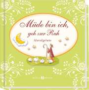 Müde bin ich, geh zur Ruh Müde bin ich, geh zur Ruh
