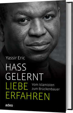 Yassir Eric - Hass gelernt, Liebe erfahren Hass gelernt, Liebe erfahren